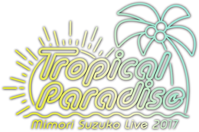 Mimori Suzuko Live 2017 “Tropical Paradise”
